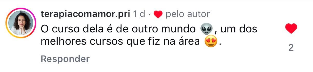 Comentário de aluna: o curso é de outro mundo e um dos melhores que fez na área.