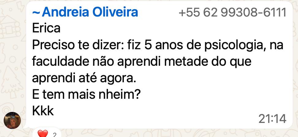 Mensagem de Andreia: em cinco anos de psicologia, não aprendeu metade do que aprendeu na formação.